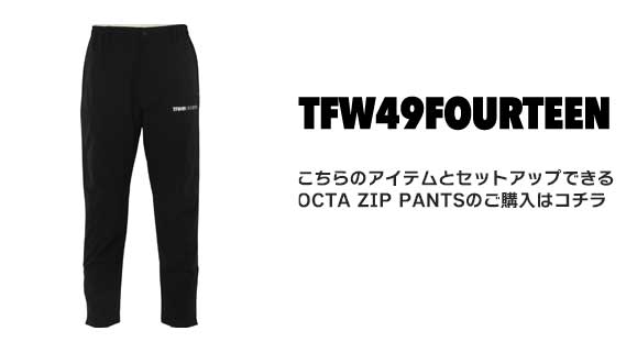 TFW49_OCTA ZIP PANTS